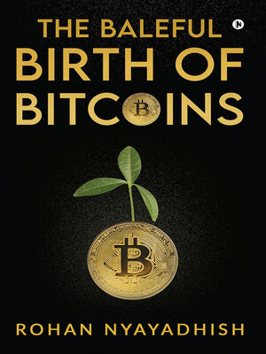 cover image of The Baleful Birth of Bitcoins